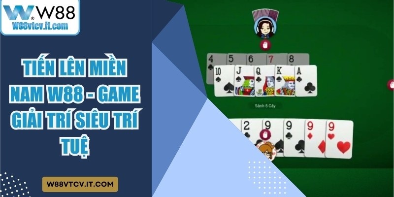 Tiến Lên Miền Nam W88